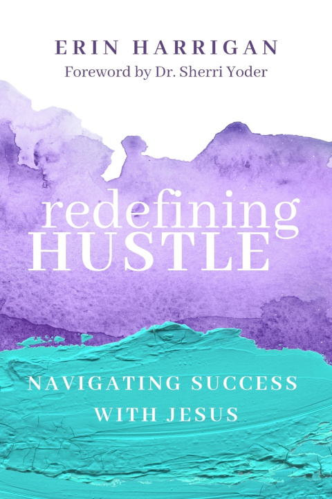 Kniha Redefining Hustle Erin Harrigan
