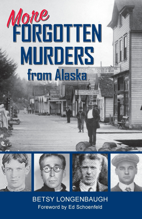 Knjiga More Forgotten Murders from Alaska Betsy Longenbaugh