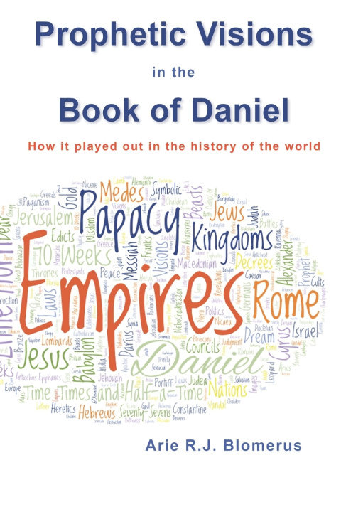 Knjiga Prophetic Visions in the Book of Daniel Arie R.J. Blomerus