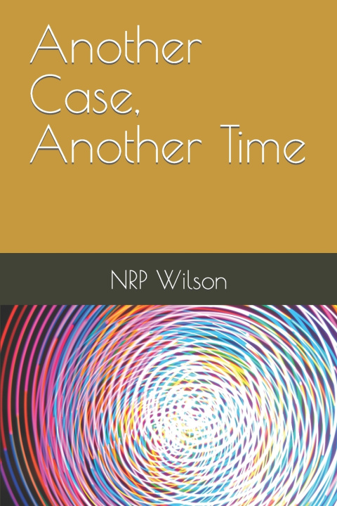 Kniha Another Case, Another Time. NRP Wilson