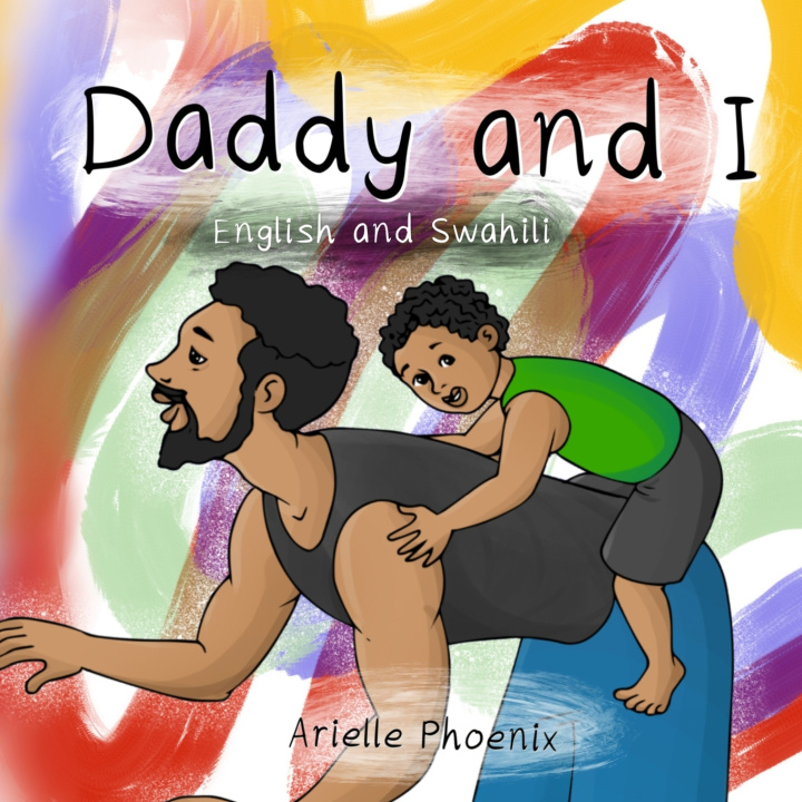 Kniha Daddy and I Arielle Phoenix