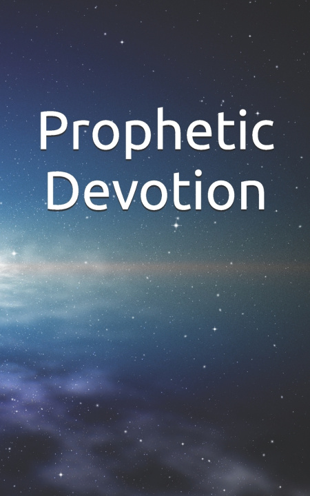Knjiga Prophetic Devotion Marlon Sanders