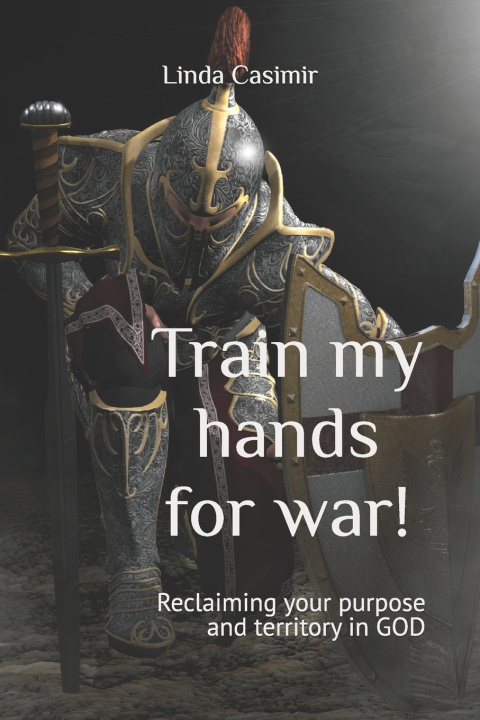 Книга Train my hands for war! Linda V. Casimir