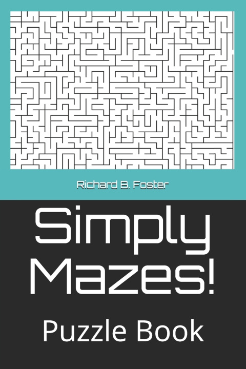 Kniha Simply Mazes! Richard B. Foster