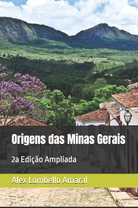 Buch Origens das Minas Gerais Alex Lombello Amaral