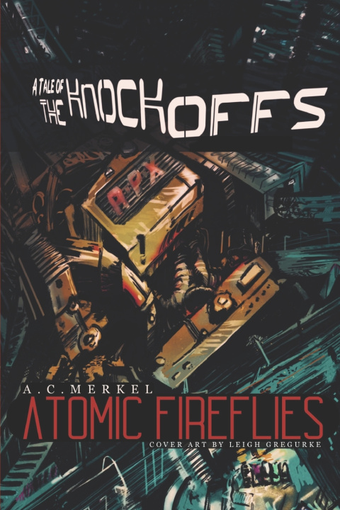 Книга Atomic Fireflies A.C. Merkel
