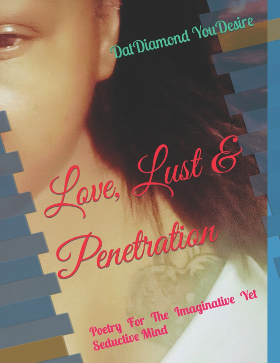 Knjiga Love, Lust & Penetration DatDiamond YouDesire