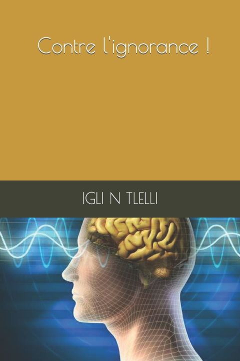 Книга Contre l'ignorance ! IGLI N TLELLI