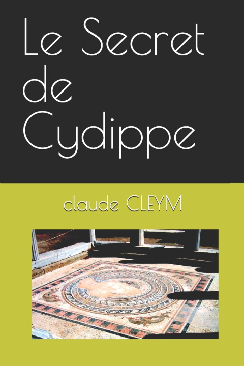 Книга Le Secret de Cydippe claude CLEYM