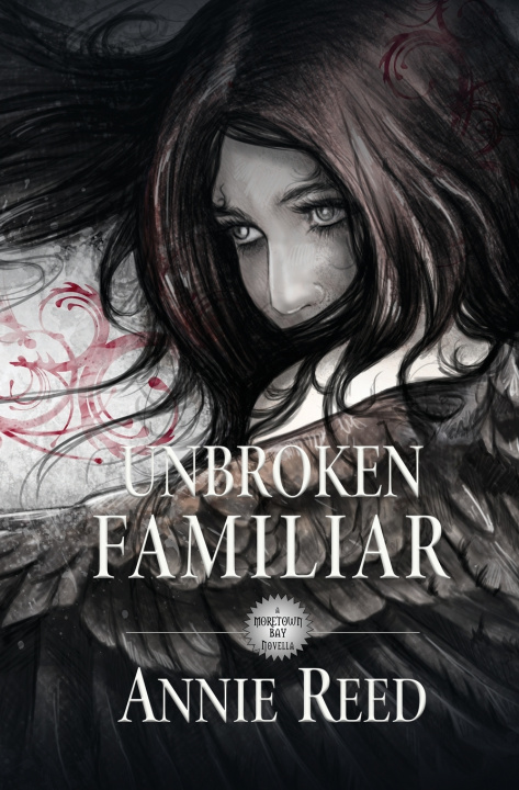 Kniha Unbroken Familiar Annie Reed