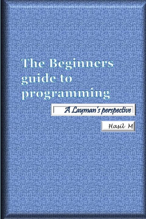Kniha The Beginners Guide To Programming Hasil M