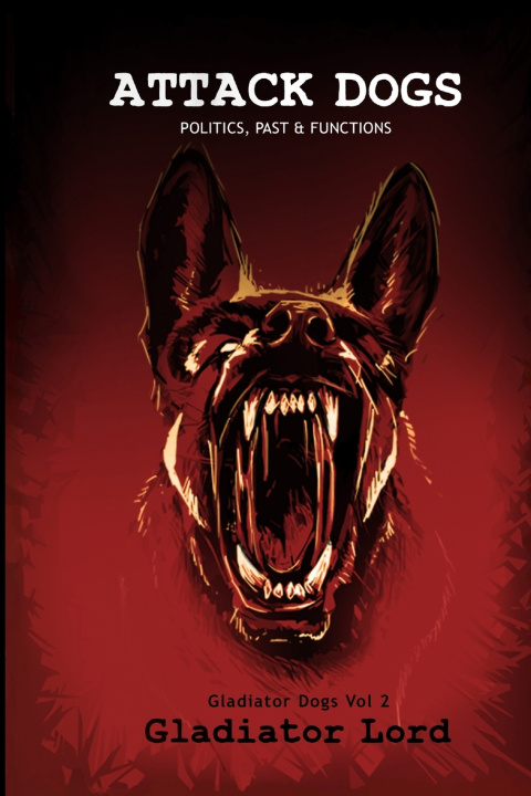 Книга ATTACK DOGS Gladiator Lord