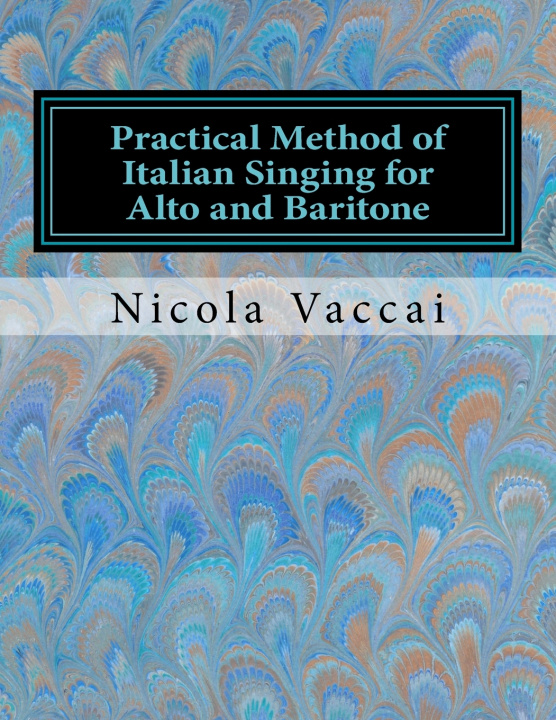 Kniha Practical Method of Italian Singing for Alto and Baritone Nicola Vaccai