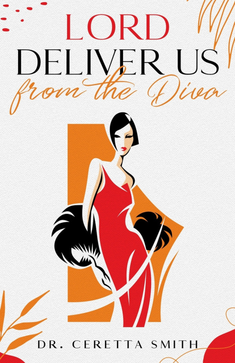 Knjiga Lord Delive Us From The Diva Ceretta A. Smith