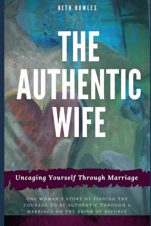 Книга The Authentic Wife Beth Rowles