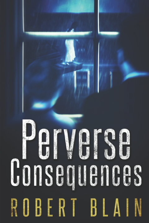 Kniha Perverse Consequences Robert Blain