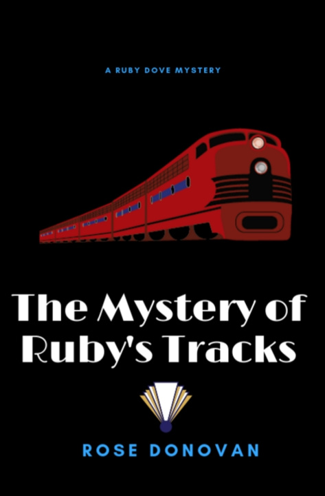 Knjiga The Mystery of Ruby's Tracks Rose Donovan