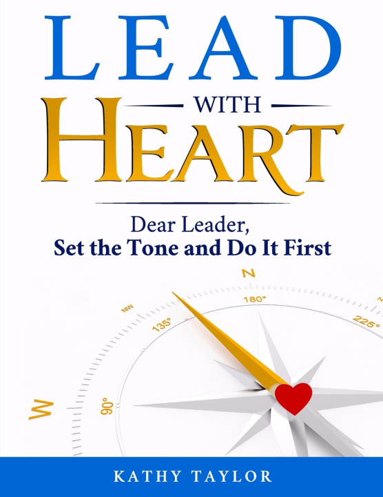 Kniha Lead with HEART Kathy Taylor