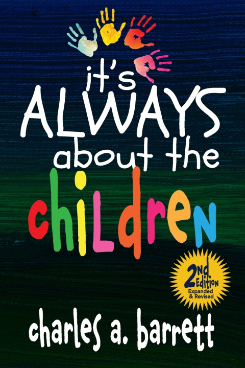 Kniha It's Always About the Children, 2E Charles Alexis Barrett