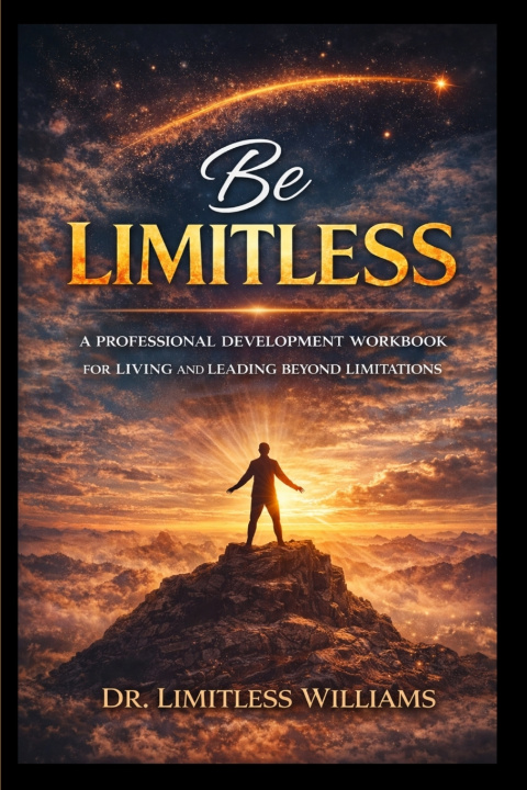 Knjiga Be Limitless Dr. Limitless J.A. Williams