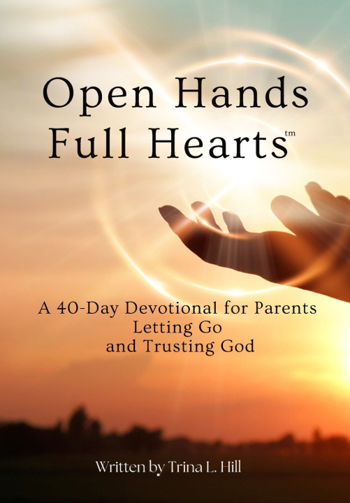 Книга Open Hands Full Hearts Trina L. Hill