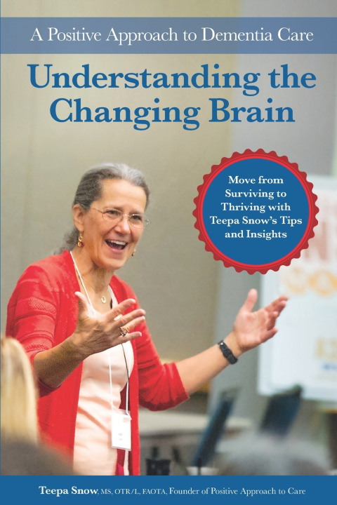 Knjiga Understanding the Changing Brain Teepa Snow