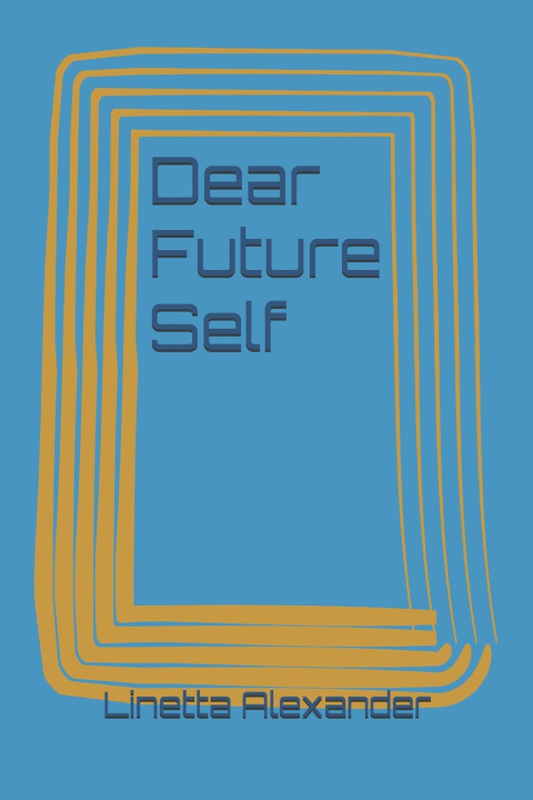 Книга Dear Future Self Linetta Alexander