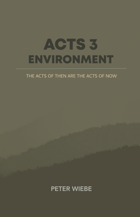 Kniha Acts 3 Environment Peter Wiebe
