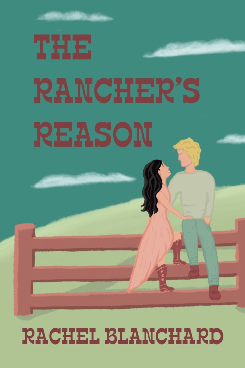 Knjiga The Rancher's Reason Rachel Blanchard