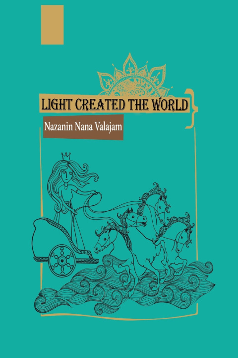 Kniha Light Created the World Nazanin Nana Valajam