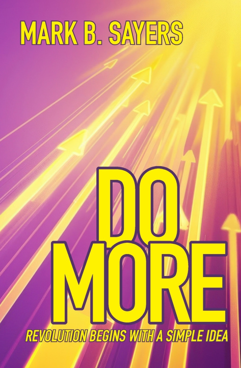 Книга DO MORE Mark B. Sayers