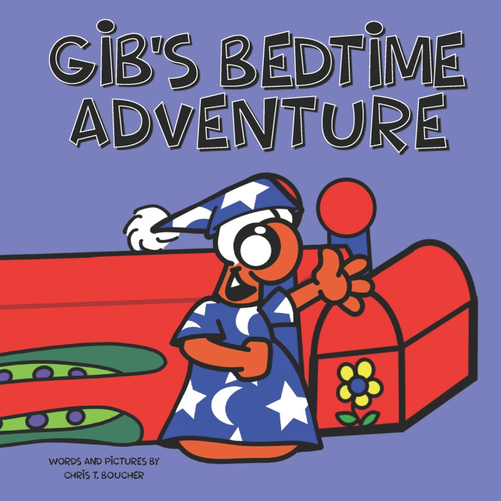 Книга Gib's Bedtime Adventures Chris Thomas Boucher