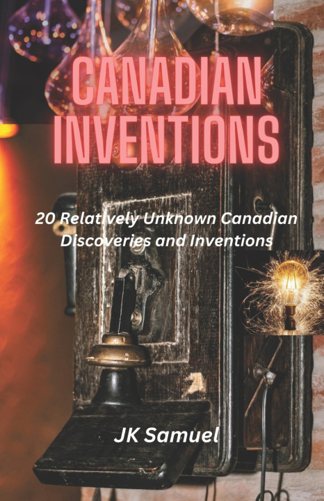 Knjiga Canadian Inventions JK Samuel