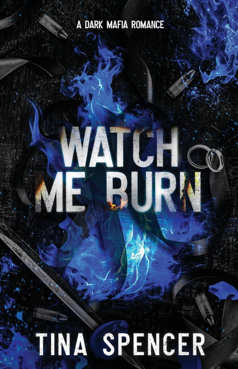 Libro Watch Me Burn Tina Spencer