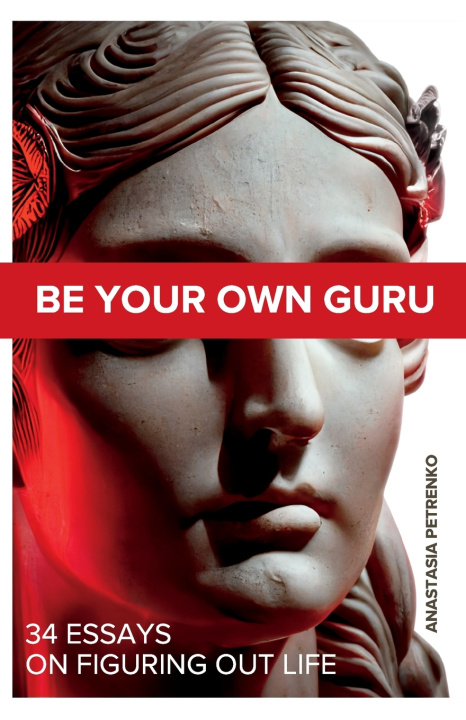 Книга Be Your Own Guru Anastasia Petrenko