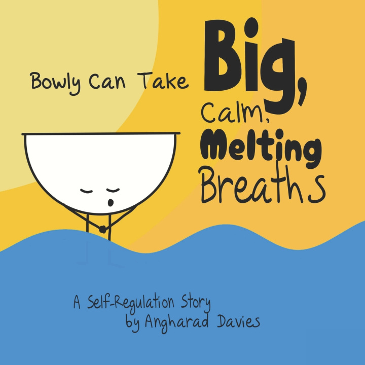 Kniha Bowly Can Take Big, Calm, Melting Breaths Angharad Davies