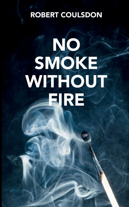 Knjiga NO SMOKE WITHOUT FIRE Robert Coulsdon