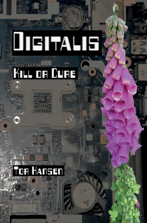 Kniha Digitalis - Kill or Cure Tor Hansen