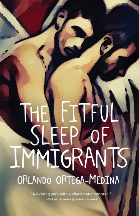 Kniha The Fitful Sleep of Immigrants Orlando Ortega-Medina