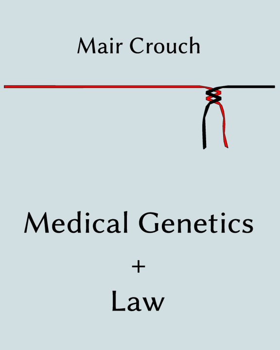 Libro Medical Genetics + Law Mair Crouch