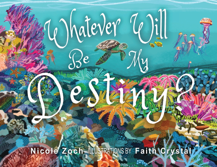Knjiga Whatever Will Be My Destiny Nicole Zoch