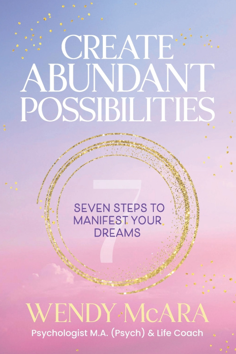 Knjiga Create Abundant Possibilities Wendy McAra