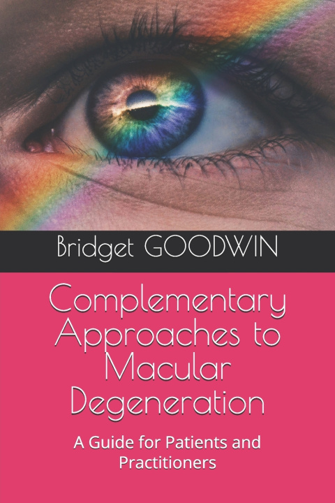 Книга Complementary Approaches to Macular Degeneration Bridget GOODWIN