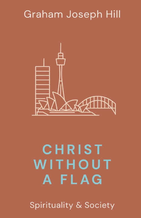 Knjiga Christ Without a Flag Graham Joseph Hill