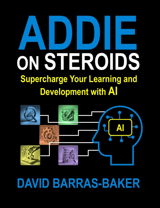 Knjiga ADDIE on Steroids David Barras-Baker