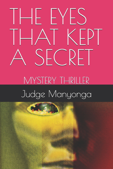 Книга THE EYES THAT KEPT A SECRET Judge Manyonga