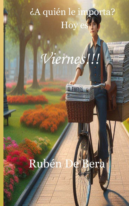Kniha ¿A quién le importa? Hoy es Viernes!!! Rubén De Bera