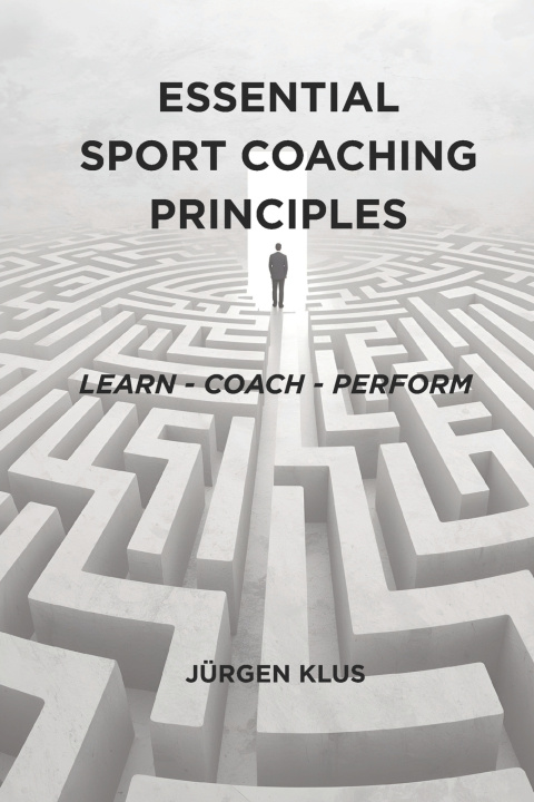 Книга Essential Sport Coaching Principles Jurgen Klus