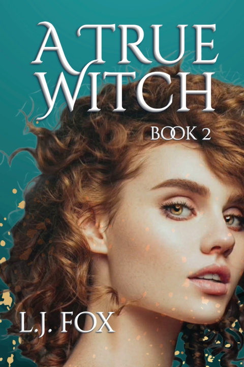 Kniha A True Witch Book 2 L.J. Fox