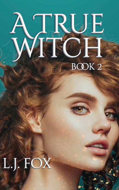 Kniha A True Witch Book 2 L.J. Fox